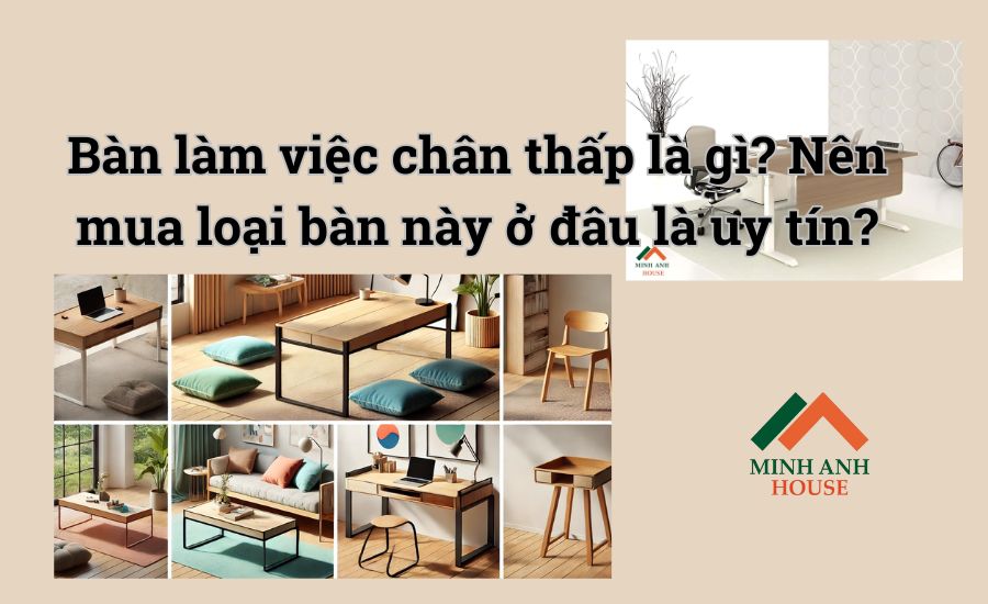 bàn làm việc chân thấp