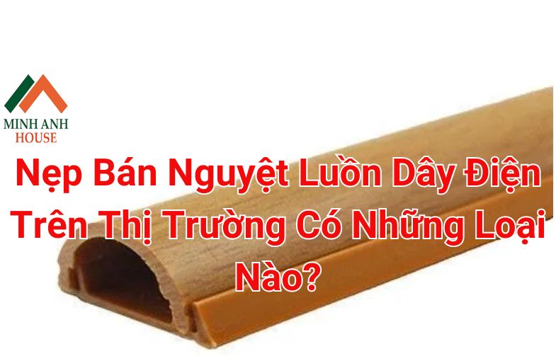 Nẹp bán nguyệt luồn dây điện