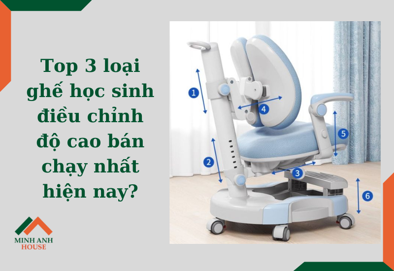 Top 3 loại ghế học sinh điều chỉnh độ cao bán chạy nhất hiện nay